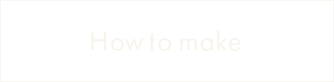 How to make